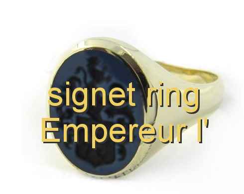 signet ring Empereur l'